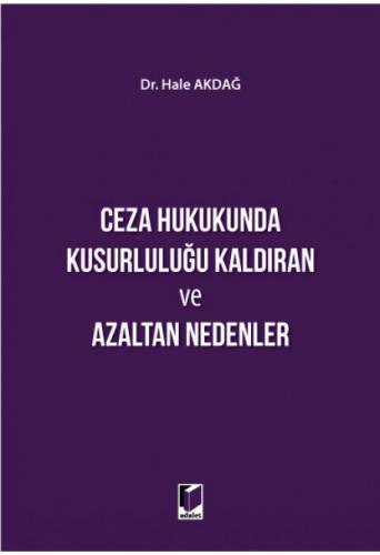 Ceza Hukukunda Kusurluluğu Kaldıran ve Azaltan Nedenler