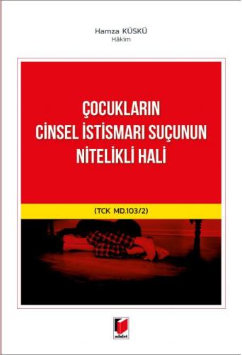 Çocukların Cinsel İstismarı Suçunun Nitelikli Hali