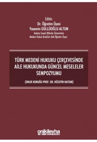 Türk Medeni Hukuku Çerçevesinde Aile Hukukunda Güncel Meseleler Sempoz