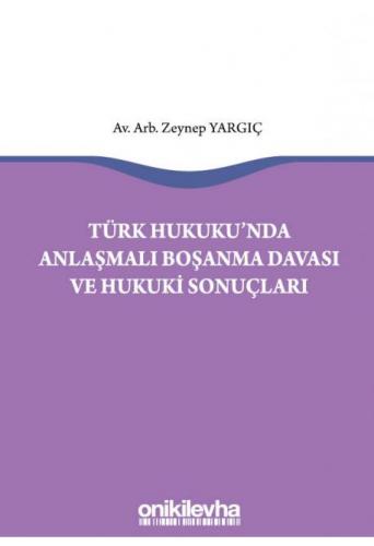 Türk Hukukunda Anlaşmalı Boşanma Davası ve Hukuki Sonuçları
