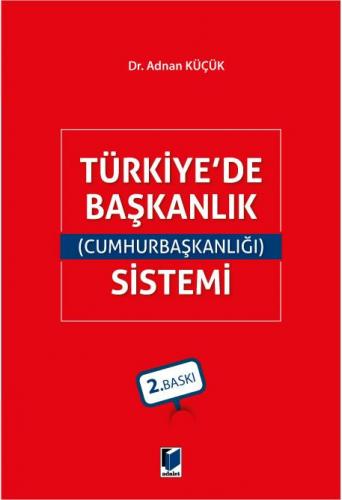 Türkiye'de Başkanlık (Cumhurbaşkanlığı) Sistemi