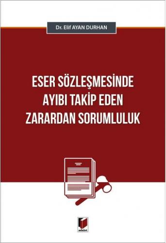 Eser Sözleşmesinde Ayıbı Takip Eden Zarardan Sorumluluk