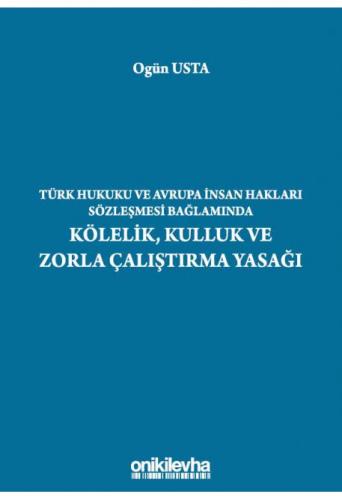 Kölelik, Kulluk ve Zorla Çalıştırma Yasağı