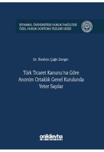Türk Ticaret Kanunu'na Göre Anonim Ortaklık Genel Kurulunda Yeter Sayı