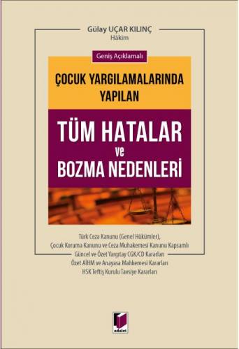 Çocuk Yargılamasında Yapılan Tüm Hatalar ve Bozma Nedenleri