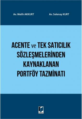 Acente ve Tek Satıcılık Sözleşmelerinden Kaynaklanan Portföy Tazminatı