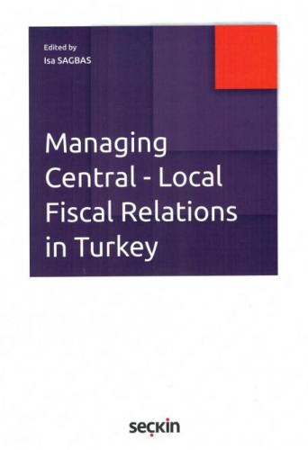 Managing Central - Local Fiscal Relations in Turkey