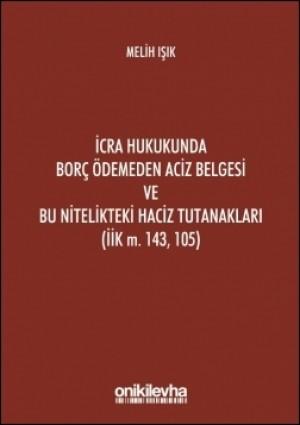 İcra Hukukunda Borç Ödemeden Aciz Belgesi ve Bu Nitelikteki Haciz Tutanakları