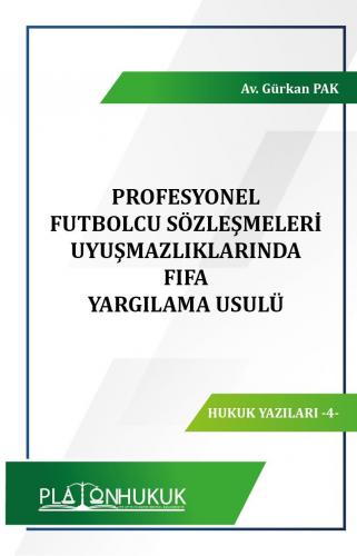 Profesyonel Futbolcu Sözleşmeleri Uyuşmazlıklarında FIFA Yargılama Usu