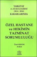 Özel Hastane ve Hekimin Tazminat Sorumluluğu