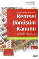 Kentsel Dönüşüm Kanunu ve İlgili Mevzuat