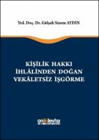 Kişilik Hakkı İhlalinden Doğan Vekaletsiz İş Görme