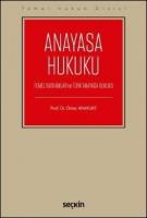 Anayasa Hukuku (Temel Kavramlar ve Türk Anayasa Hukuku)