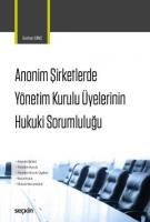 Anonim Şirketlerde Yönetim Kurulu Üyelerinin Hukuki Sorumluluğu