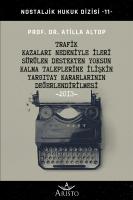 Trafik Kazaları Nedeniyle İleri Sürülen Destekten Yoksun Kalma Taleplerine İlişkin Yargıtay Kararlarının Değerlendirilmesi
