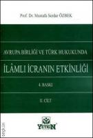 Avrupa Birliği ve Türk Hukukunda İlamlı İcranın Etkinliği (2 Cilt)