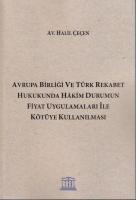 Avrupa Birliği ve Türk Rekabet Hukukunda Hakim Durumun Fiyat Uygulamaları ile Kötüye Kullanılması
