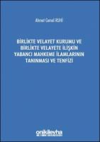 Birlikte Velayet Kurumu ve Birlikte Velayete İlişkin Yabancı Mahkeme İlamlarının Tanınması ve Tenfizi