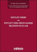 Devlet Sırrı Kavramı ve TCK'de Düzenlenen Devlet Sırlarına Karşı Suçlar