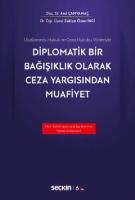 Diplomatik Bir Bağışıklık Olarak Ceza Yargısından Muafiyet