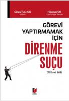 Görevi Yaptırmamak İçin Direnme Suçu