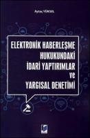Elektronik Haberleşme Hukukundaki İdari Yaptırımlar ve Yargısal Denetimi
