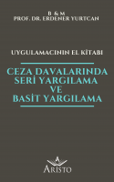 Ceza Davalarında Seri Yargılama ve Basit Yargılama - Uygulamacının El Kitabı