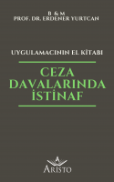 Ceza Davalarında İstinaf - Uygulamacının El Kitabı