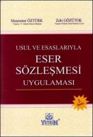 Usul ve Esaslarıyla Eser Sözleşmesi Uygulaması