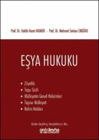 Eşya Hukuku (Zilyetlik Tapu Sicili Mülkiyetin Genel Hükümleri Taşınır Mülkiyeti Rehin Hakları)