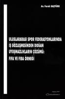 Uluslararası Spor Federasyonlarında İş Sözleşmesinden Doğan Uyuşmazlıkların Çözümü