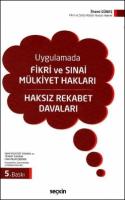 Uygulamada Fikri ve Sınai Mülkiyet Hakları - Haksız Rekabet Davaları