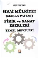 Sınai Mülkiyet (Marka-Patent) Fikir ve Sanat Eserleri Temel Mevzuatı