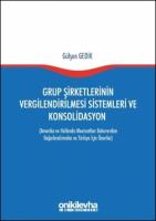 Grup Şirketlerinin Vergilendirilmesi Sistemleri ve Konsolidasyon