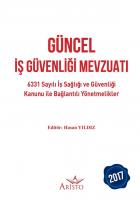 Güncel İş Sağlığı ve Güvenliği Mevzuatı