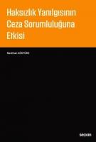 Haksızlık Yanılgısının Ceza Sorumluluğuna Etkisi