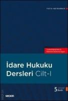 İdare Hukuku Dersleri Cilt 1