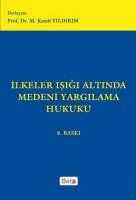 İlkeler Işığı Altında Medeni Yargılama Hukuku