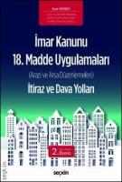 İmar Kanunu 18. Madde Uygulamaları (Arazi ve Arsa Düzenlemeleri) İtiraz ve Dava Yolları