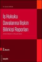 İş Hukuku Davalarına İlişkin Bilirkişi Raporları