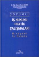 Çözümlü İş Hukuku Pratik Çalışmaları