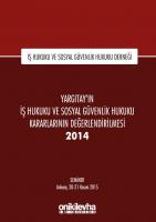 Yargıtay'ın İş Hukuku ve Sosyal Güvenlik Hukuku Kararlarının Değerlendirilmesi Semineri 2014