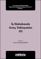 İş Hukukunda Genç Yaklaşımlar III