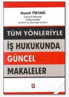 İş Hukukunda Güncel Makaleler Tüm Yönleriyle