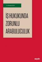 İş Hukukunda Zorunlu Arabuluculuk