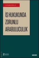 İş Hukukunda Zorunlu Arabuluculuk