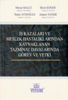 İş Kazaları ve Meslek Hastalıklarından Kaynaklanan Tazminat Davalarında Görev ve Yetki