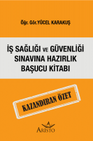 İş Sağlığı ve Güvenliği Sınavına Hazırlık Başucu Kitabı