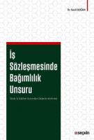 İş Sözleşmesinde Bağımlılık Unsuru
