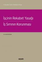İşçinin Rekabet Yasağı – İş Sırrının Korunması